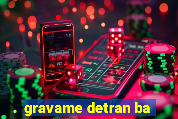 gravame detran ba